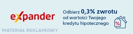 Expander - odbierz 0,3% zwrotu od wartości kredytu hipotecznego